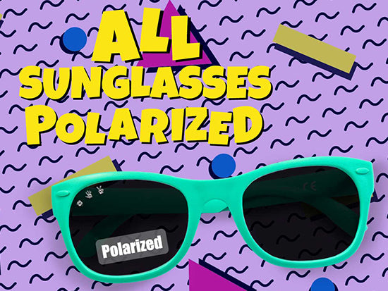 Polarized Sunglasses for the Whole Family!